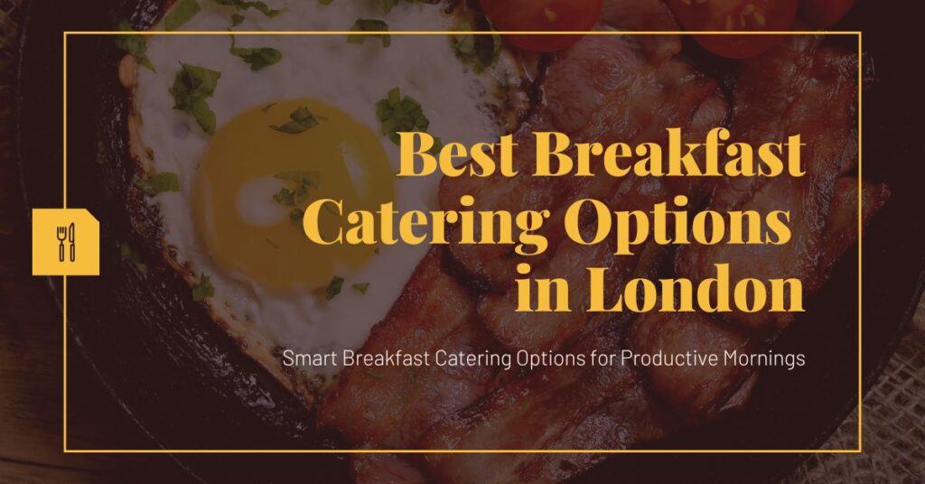 Best-Breakfast-Catering-London