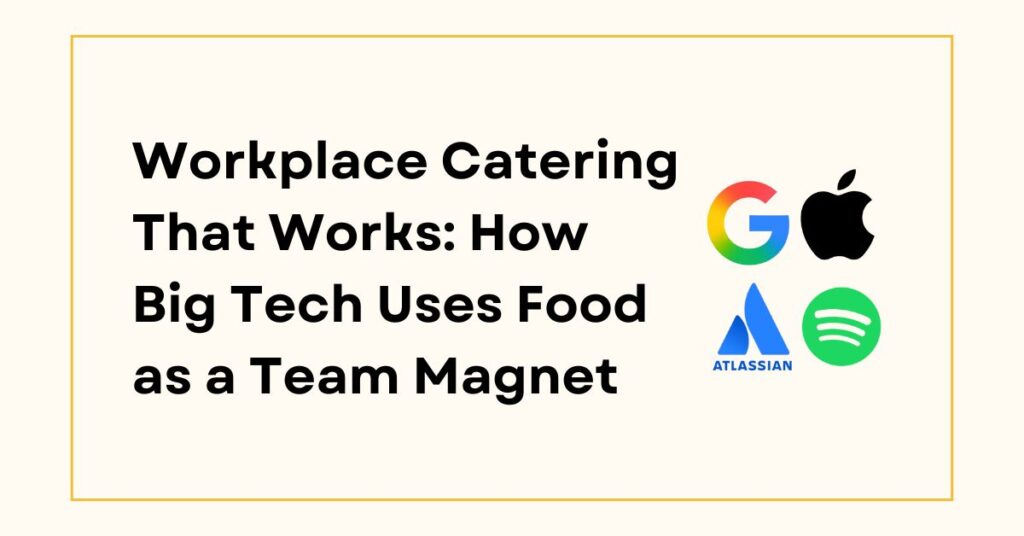 Workplace-Catering-Big-Tech